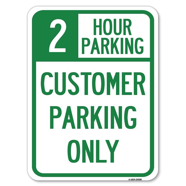 2 Hour Parking-Customer Parking Heavy-Gauge Alum Rust Proof Parking Sign, 18" x 24", A-1824-24500